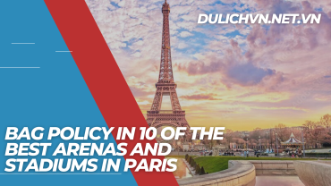 Bag Policy in 10 of the best arenas and stadiums in Paris